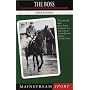 The Boss: The Life and Times of Horseracing Legend Gordon W.Richards (Mainstream sport)