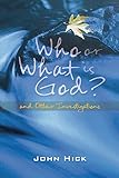 Who or what is God? : and other investigations