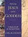 Book Embracing Jesus and the Goddess: A Radical Call for Spiritual Sanity