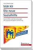 Produkt-Bild: SGB XII - Die neue Sozialhilfe: Vorschriften und Verordnungen. Mit praxisorientierter Einf&uuml;hrung