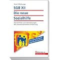 SGB XII - Die neue Sozialhilfe: Vorschriften und Verordnungen. Mit praxisorientierter Einf�hrung