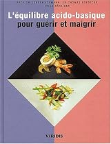 L'Equilibre acido-basique pour guérir et Maigrir