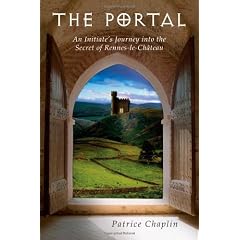 The Portal: An Initiate's Journey into the Secret of Rennes-le-Chateau