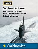 Janes Submarines: War Beneath the Waves from 1776 to the Present Day