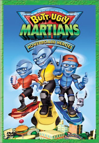 DVD: Butt Ugly Martians Hoverboard Heroes