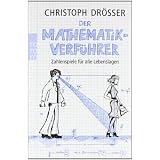 Der Mathematikverf�hrer: Zahlenspiele f�r alle Lebenslagenvon "Christoph Dr�sser"