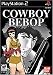 Cowboy Bebop (PlayStation2)
