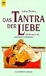 Das Tantra der Liebe. Einf�hrung in die altindische Liebeskunst.
