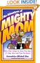 The Adventures of Mighty Mom: Here She Comes to Save the Day...If Only She Can Find the Keys!