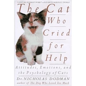 The Cat Who Cried for Help: Attitudes, Emotions, and the Psychology of Cats