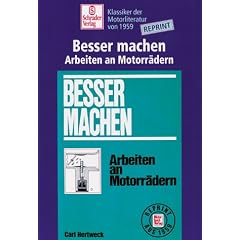 Besser machen, Arbeiten an Motorr�dern