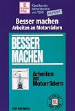 Besser machen, Arbeiten an Motorr�dern