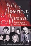The Art Of The American Musical: Conversations With The Creators