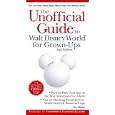 The Unofficial Guide to Walt Disney World for Grown-Ups