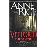 Vittorio, the Vampire ~ Anne Rice