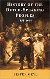 History of the Dutch Speaking Peoples 1555-1648