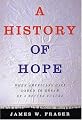 A History of Hope: When Americans Have Dared to Dream of a Better Future