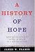 Book A History of Hope: When Americans Have Dared to Dream of a Better Future
