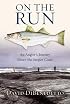 On the Run : An Angler's Journey Down the Striper Coast