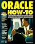 Oracle How-To: The Definitive Problem-Solver for Oracle Developers and Database Administrators