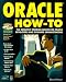  : Oracle How-To: The Definitive Problem-Solver for Oracle Developers and Database Administrators (How-to)