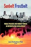 Sunbelt/Frostbelt: Public Policies and Market Forces in Metropolitan Development (James A. Johnson Metro)