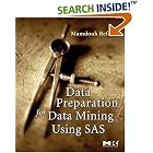 Data Preparation for Data Mining Using SAS (The Morgan Kaufmann Series in Data Management... by  Mamdouh Refaat