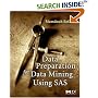 Data Preparation for Data Mining Using SAS (The Morgan Kaufmann Series in Data Management Systems)
