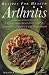 Book Recipes for Health Arthritis and Rheumatism: Delicious Recipes to Relieve the Symptoms of Arthritis and Rheumatism (Recipes for Health)