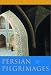 Books : Persian Pilgrimages: Journeys Across Iran