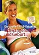 Der gro�e Trias-Ratgeber Schwangerschaft und Geburt. Mit gro�em Sonderteil: Die ersten sechs Monate mit Ihrem Baby