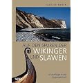 Auf den Spuren der Wikinger und Slawen: 36 Ausfl�ge in die Vergangenheit