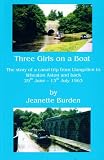 Three Girls on a Boat: The Story of a Canal Trip from Llangollen to Wheaton Aston and Back