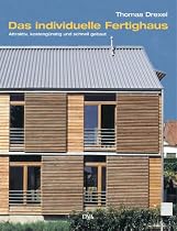 Das individuelle Fertighaus. Attraktiv, kostengünstig und schnell gebaut