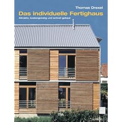 Das individuelle Fertighaus. Attraktiv, kosteng�nstig und schnell gebaut