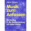 Musik zum Anfassen, Stundenbilder mit Kopiervorlagen: Ein Einstieg in die Musikerziehung mit vielen Sinnen