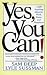 Yes, You Can: 1,200 Inspiring Ideas For Work, Home, And Happiness