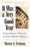 It Was a Very Good Year: Extraordinary Moments in Stock Market History (Wiley Investment)