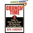 Crunch Time: 8 Steps to Making the Right Life Decisions at the Right Times by Ken Lindner