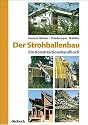 Der Strohballenbau: Ein Konstruktionshandbuch