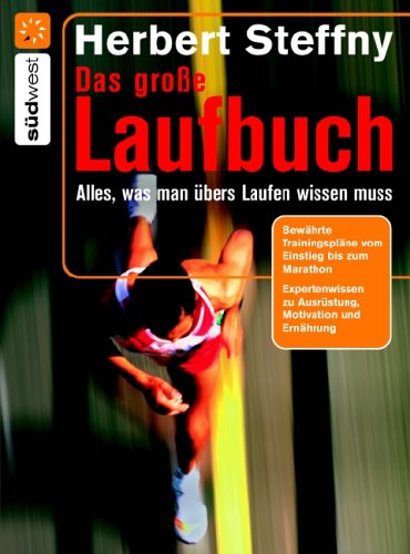 Das große Laufbuch: Vom richtigen Einstieg bis zum Marathon