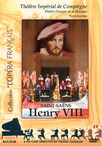 Free Download Of Camille Saint-Saens - Henry VIII / Rouillon, Command, Vignon, Orchestre Lyriqu FranCais, Guingal