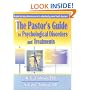 The Pastor's Guide to Psychological Disorders and Treatments