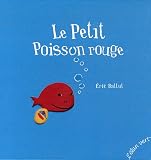 LE PETIT POISSON ROUGE (Nouvelle �dition)