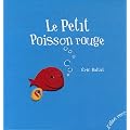 LE PETIT POISSON ROUGE (Nouvelle �dition)