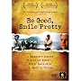 Be Good, Smile Pretty