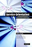  : Service Orientation: Winning Strategies and Best Practices