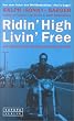 Ridin' High Livin' Free. Die h�rtesten Motorrad- Geschichten