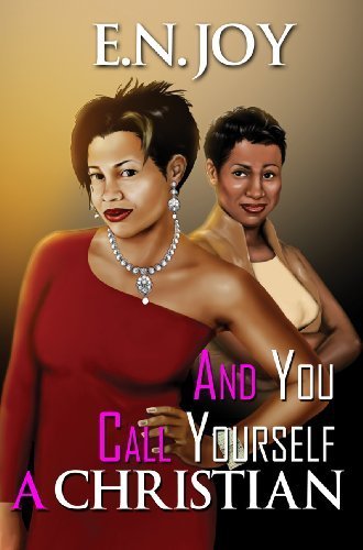 And You Call Yourself a Christian (Still Divas) by Joy, E.N. (2012) Paperback