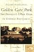 Golden Gate Park:    San Francisco's Urban Oasis in Vintage Postcards (CA) (Postcard History Series)